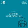 /episodio-7-bate-papo-com-cynthia-fior