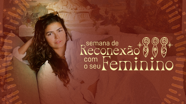 Semana de Reconexão com o Seu Feminino /semana-de-reconexao-com-o-seu-feminino